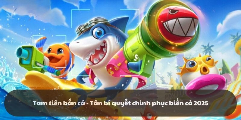 Tam Tiên Bắn Cá